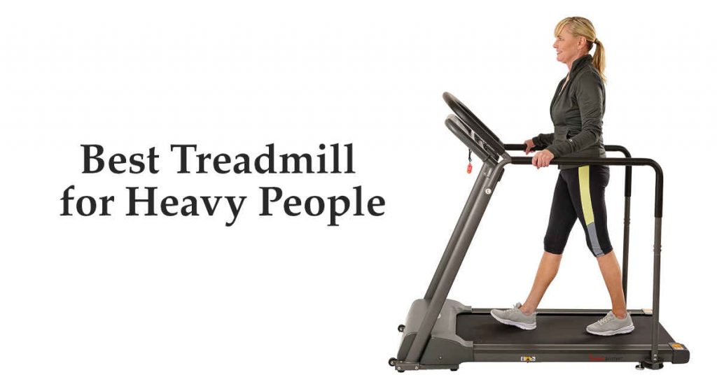 Best Treadmill for Heavy People