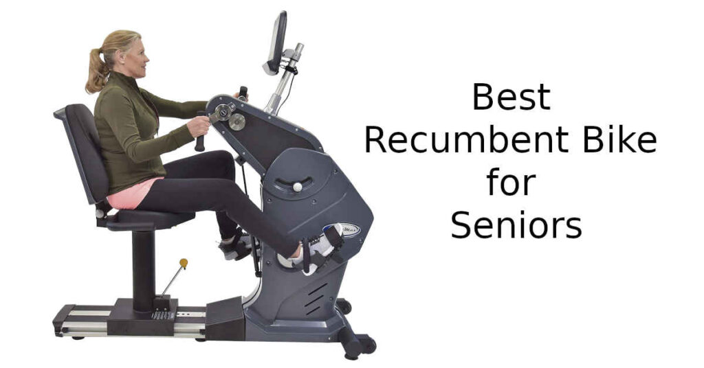 Best Recumbent Bike for Seniors Reviews 2022