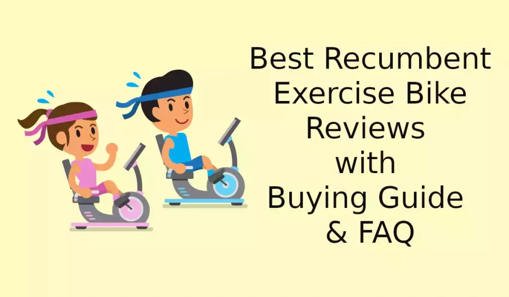 Best Recumbent Exercise Bike Reviews