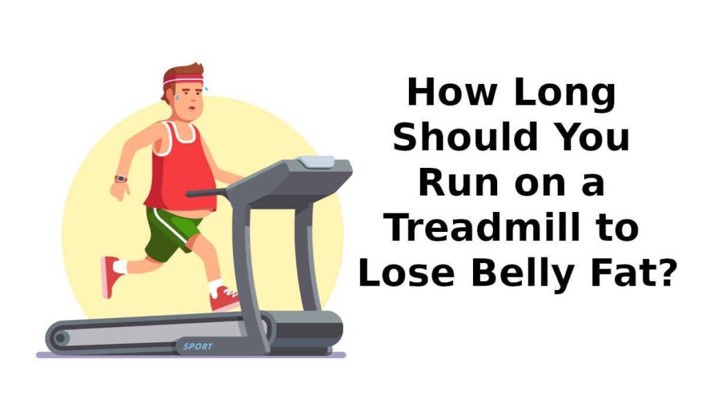 treadmill running to lose belly fat