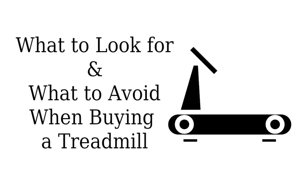 What to look for (and what to avoid) when buying a treadmill (Used and New) - A beginner-friendly guide